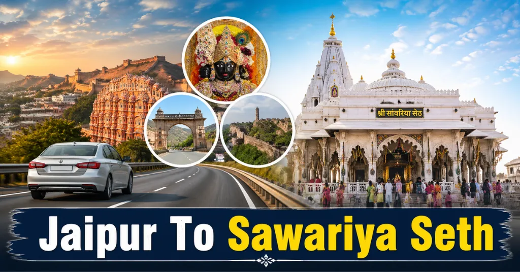 Jaipur To Sawariya Seth​